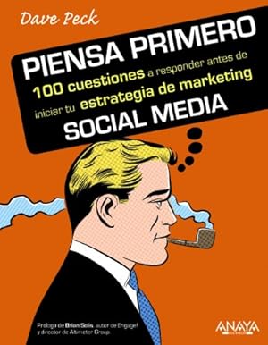 Seller image for Piensa primero. 100 cuestiones a responder antes de iniciar tu estrategia de marketing Social Media. for sale by TraperaDeKlaus