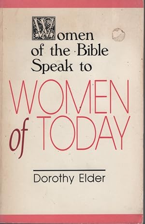 Seller image for Women of the Bible Speak to Women of Today for sale by Dromanabooks