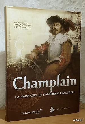 Image du vendeur pour CHAMPLAIN : LA NAISSANCE DE L' AMERIQUE FRANAISE. mis en vente par Apart