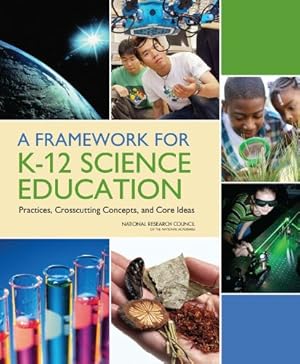 Image du vendeur pour A Framework for K-12 Science Education: Practices, Crosscutting Concepts, and Core Ideas (Competitiveness) by National Research Council, Division of Behavioral and Social Sciences and Education, Board on Science Education, Committee on a Conceptual Framework for New K-12 Science Education Standards [Paperback ] mis en vente par booksXpress