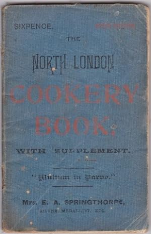 North London Cookery Book: A careful selection of Useful Dishes. 1898.