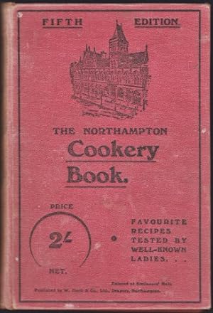 The Northampton Cookery Book. Favourite Recipes Tested by Well-Known Ladies. 1924.