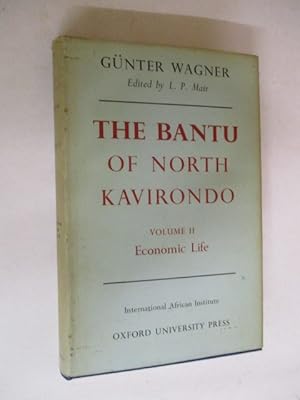 The Bantu of North Kavirondo Volume II Economic Life