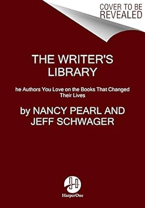 Immagine del venditore per The Writer's Library: he Authors You Love on the Books That Changed Their Lives by Pearl, Nancy, Schwager, Jeff [Paperback ] venduto da booksXpress
