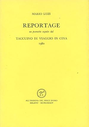 Immagine del venditore per Reportage. Un poemetto seguito dal Taccuino di viaggio in Cina 1980 venduto da Studio Bibliografico Marini