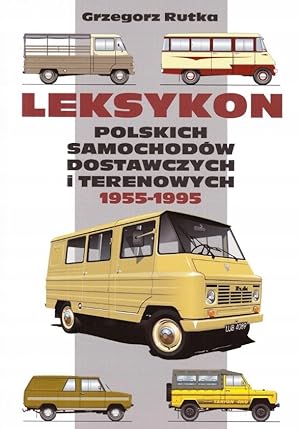 LEXICON OF POLISH COMMERCIAL & OFF ROAD VEHICLES 1955-1995