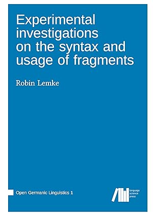 Image du vendeur pour Experimental investigations on the syntax and usage of fragments mis en vente par moluna