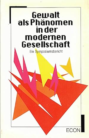Seller image for Gewalt als Phnomen in der modernen Gesellschaft Ein Symposiumsbericht for sale by Che & Chandler Versandbuchhandlung