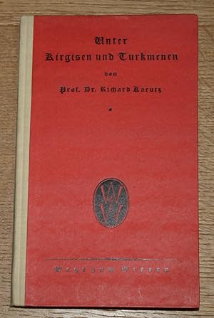 Seller image for Unter Kirkisen und Turkmenen. Aus dem Leben der Steppe. [Wege zum Wissen. Band 14] for sale by Antiquariat Gallenberger