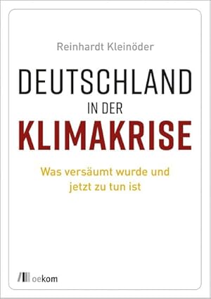 Bild des Verkufers fr Deutschland in der Klimakrise : Was versumt wurde und jetzt zu tun ist zum Verkauf von AHA-BUCH GmbH