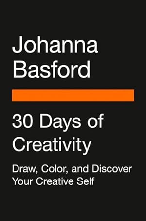 Bild des Verkufers fr 30 Days of Creativity : Draw, Color, and Discover Your Creative Self zum Verkauf von AHA-BUCH GmbH