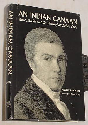 Seller image for An Indian Canaan, Isaac McCoy and the Vision of an Indian State for sale by R Bryan Old Books