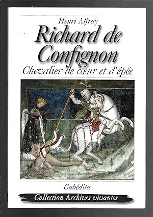 Richard de Confignon : Chevalier de coeur et d'épée