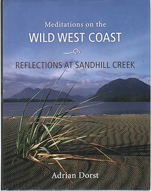 Seller image for REFLECTIONS AT SANDHILL CREEK Meditations on the Wild West Coast for sale by The Avocado Pit