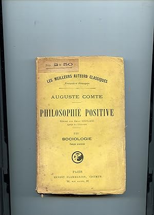 PHILOSOPHIE POSITIVE . Résumé par Emile RIGOLAGE . TOME III : SOCIOLOGIE . TEMPS ANCIENS