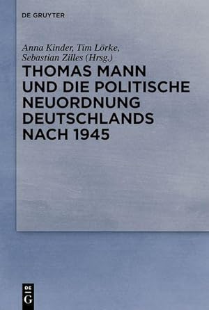 Imagen del vendedor de Thomas Mann und die politische Neuordnung Deutschlands nach 1945 a la venta por moluna