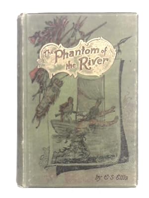 Image du vendeur pour The Phantom of the River, a Sequel to Shod with Silence mis en vente par World of Rare Books