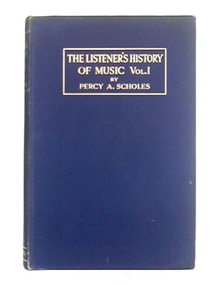 Bild des Verkufers fr The Listener's History of Music; Volume I, To Beethoven. zum Verkauf von World of Rare Books