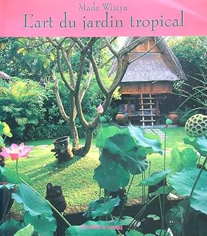 Immagine del venditore per L'art du jardin tropical venduto da Miliardi di Parole