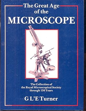 The Great Age of the Microscope. The Collection of the Royal Microscopical Society through 150 Years