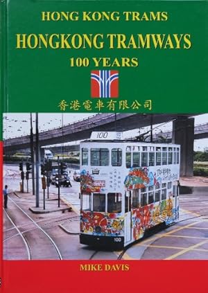 HONG KONG TRAMS : HONGKONG TRAMWAYS 100 YEARS