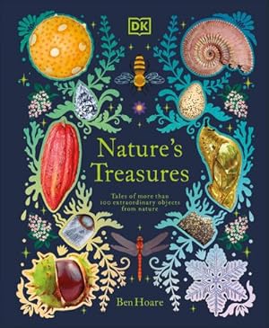 Bild des Verkufers fr Nature's Treasures : Tales Of More Than 100 Extraordinary Objects From Nature zum Verkauf von AHA-BUCH GmbH
