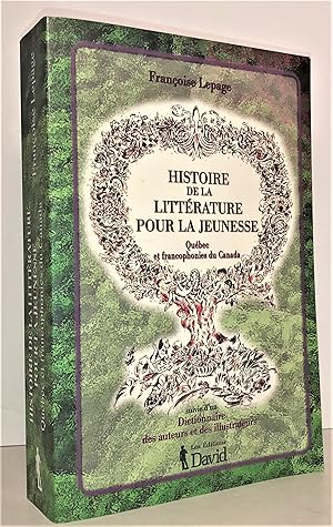 Bild des Verkufers fr Histoire de la littrature pour la jeunesse (Qubec et francophonies du Canada). Suivie d'un Dictionnaire des auteurs et des illustrateurs zum Verkauf von Librairie Orphe