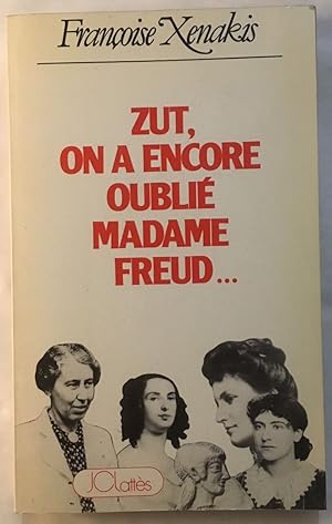 Zut ! on a encore oublié Madame Freud