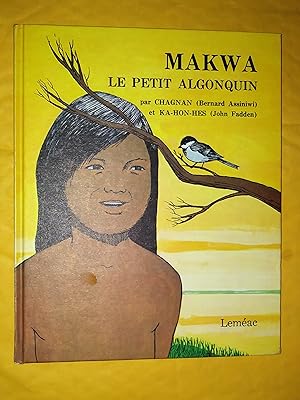 Seller image for Makwa le petit Algonquin for sale by Claudine Bouvier