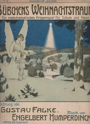Bübchens Weihnachtstraum. Ein melodramatisches Krippenspiel für Schule und Haus. Dichtung Gustav ...