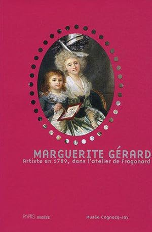 Seller image for Marguerite Grard : Artiste en 1789, dans l'atelier de Fragonard for sale by JLG_livres anciens et modernes