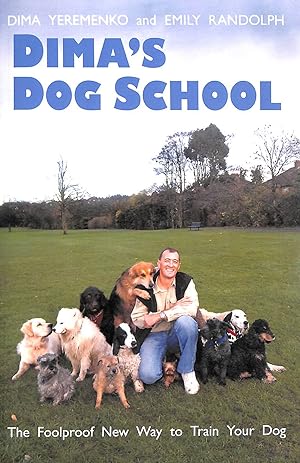 Dima's Dog School: The Foolproof New Way to Train Your Dog