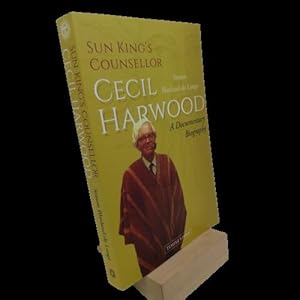 Seller image for Sun King's Counsellor Cecil Harwood A Documentary Biography (FIRST EDITION) for sale by Shelley and Son Books (IOBA)