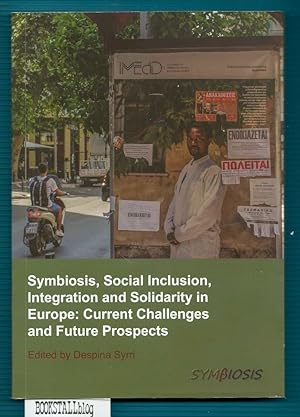 Symbiosis, social inclusion, integration and solidarity in Europe - current challenges and future...