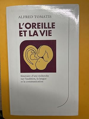 Bild des Verkufers fr L'oreille et la vie. Itinraire d'une recherche sur l'audition, la langue et la communication zum Verkauf von LIBRAIRIE GIL-ARTGIL SARL