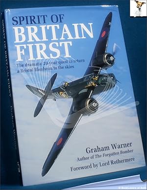 Seller image for Spirit of Britain First: The Dramatic 20-year Quest to Return a Bristol Blenheim to the Skies for sale by BookLovers of Bath