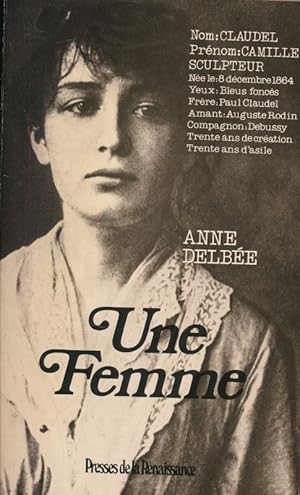 Bild des Verkufers fr Une femme. Camille Claudel zum Verkauf von LIBRAIRIE GIL-ARTGIL SARL