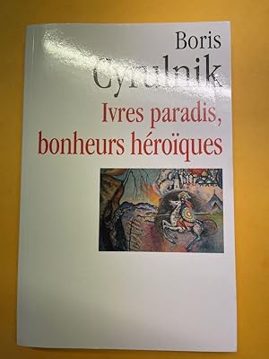Bild des Verkufers fr Ivres paradis, bonheurs hroques zum Verkauf von LIBRAIRIE GIL-ARTGIL SARL