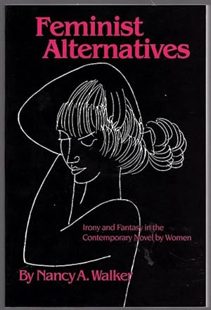 Feminist Alternatives by Nancy A. Walker (First Edition)