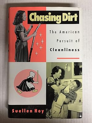 Chasing Dirt: The American Pursuit of Cleanliness
