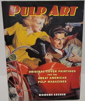 Seller image for Pulp Art: Original Cover Paintings by Robert Lesser (First Edition) for sale by Heartwood Books and Art