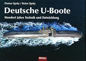 Imagen del vendedor de Deutsche U-Boote: Hundert Jahre Technik und Entwicklung a la venta por Antiquariat Kastanienhof