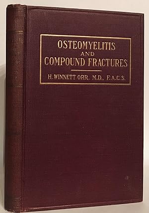 Osteomyelitis and Compound Fractures and Other Infected Wounds Treatment by the Method of Drainag...
