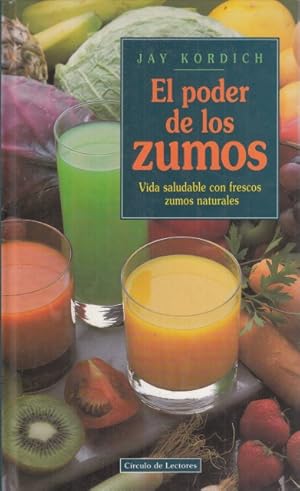 Seller image for EL PODER DE LOS ZUMOS. VIDA SALUDABLE CON FRESCOS ZUMOS NATURALES for sale by Librera Vobiscum