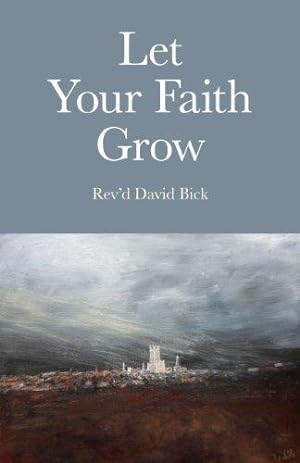Imagen del vendedor de Let Your Faith Grow a la venta por WeBuyBooks