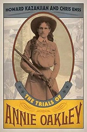 Bild des Verkufers fr The Trials of Annie Oakley zum Verkauf von WeBuyBooks