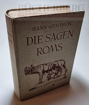 Die Sagen Roms Den Quellen nacherzählt von Dr. Hans Günther. Mit 32 Vollbildern von Bartolomeo Pi...