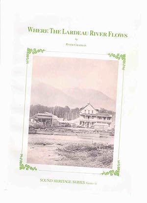 Bild des Verkufers fr Where the Lardeau River Flows / Sound Heritage Series Number 32 ( BC / B.C. / British Columbia History / / Lardeau-Duncan Valleys )(inc. Mining Boom; Homestead Families; Red McLeod; Along the Arrowhead - Kootenay Railway; Surveying, etc) zum Verkauf von Leonard Shoup