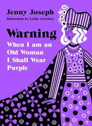 Seller image for Warning : When I Am an Old Woman I Shall Wear Purple for sale by GreatBookPrices