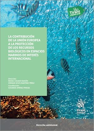 Imagen del vendedor de La contribucin de la Unin Europea a la proteccin de los recursos biolgicos en espacios marinos de inters internacional a la venta por Vuestros Libros